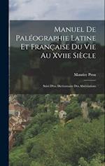 Manuel De Paléographie Latine Et Française Du Vie Au Xviie Siècle