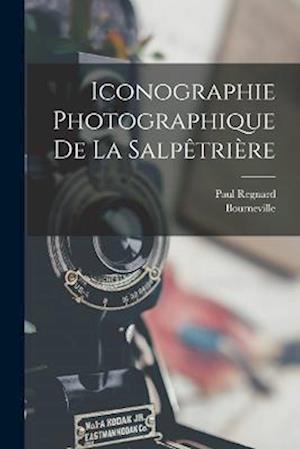 Iconographie Photographique De La Salpêtrière