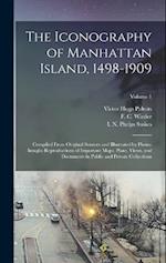 The Iconography of Manhattan Island, 1498-1909: Compiled From Original Sources and Illustrated by Photo-intaglio Reproductions of Important Maps, Plan