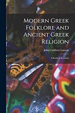 Modern Greek Folklore and Ancient Greek Religion: A Study in Survivals 