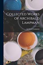 Collected Works of Archibald Lampman 