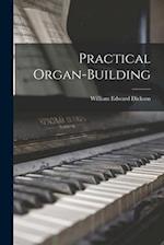Practical Organ-Building 