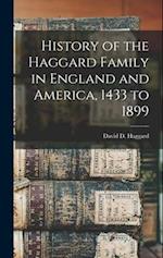 History of the Haggard Family in England and America, 1433 to 1899 