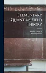 Elementary Quantum Field Theory 