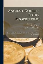 Ancient Double-entry Bookkeeping: Lucas Pacioli's Treatise (A.D. 1494 - the Earliest Known Writer on Bookkeeping) 