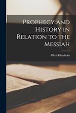 Prophecy and History in Relation to the Messiah 