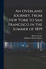 An Overland Journey, From New York to San Francisco in the Summer of 1859 