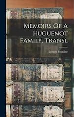 Memoirs Of A Huguenot Family. Transl 
