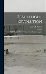 Spaceflight Revolution: NASA Langley Research Center From Sputnik to Apollo 