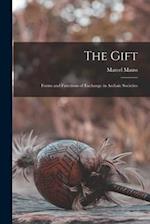 The Gift; Forms and Functions of Exchange in Archaic Societies 