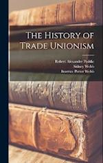 The History of Trade Unionism 