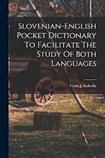 Slovenian-english Pocket Dictionary To Facilitate The Study Of Both Languages 
