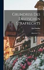 Grundriss des Deutschen Strafrechts: Allgemeiner Teil 