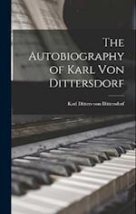 The Autobiography of Karl Von Dittersdorf 