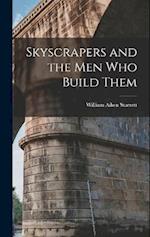 Skyscrapers and the men who Build Them 
