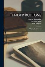 Tender Buttons: Objects, Food, Rooms 