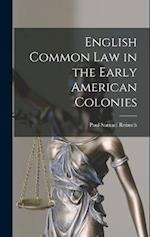 English Common Law in the Early American Colonies 