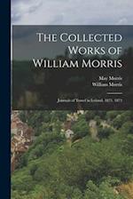 The Collected Works of William Morris: Journals of Travel in Iceland. 1871. 1873 