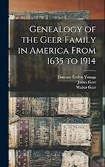 Genealogy of the Geer Family in America From 1635 to 1914 