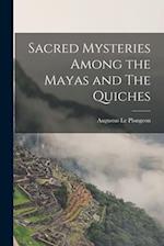 Sacred Mysteries Among the Mayas and The Quiches 