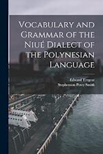 Vocabulary and Grammar of the Niué Dialect of the Polynesian Language 