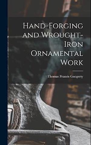 Hand-Forging and Wrought-Iron Ornamental Work