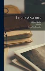 Liber Amoris: Or, the New Pygmalion 