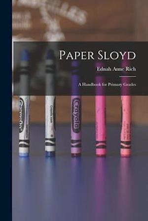 Paper Sloyd: A Handbook for Primary Grades