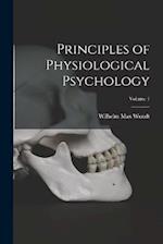 Principles of Physiological Psychology; Volume 1 