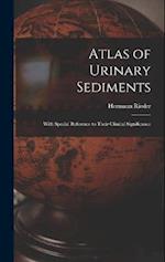 Atlas of Urinary Sediments: With Special Reference to Their Clinical Significance 