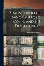Simon Lobdell--1646 of Milford Conn. and his Descendants 