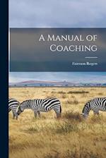 A Manual of Coaching 