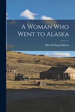 A Woman Who Went to Alaska