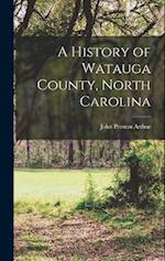 A History of Watauga County, North Carolina 
