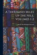 A Thousand Miles Up the Nile, Volumes 1-2 