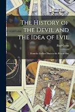 The History of the Devil and the Idea of Evil: From the Earliest Times to the Present Day 