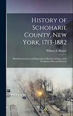 History of Schoharie County, New York, 1713-1882: With Illusustrations and Biographical Sketches of Some of its Prominent men and Pioneers 