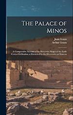 The Palace of Minos: A Comparative Account of the Successive Stages of the Early Cretan Civilization as Illustrated by the Discoveries at Knossos 