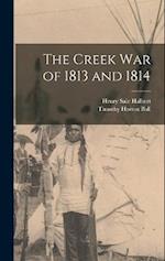 The Creek War of 1813 and 1814 