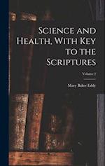Science and Health, With Key to the Scriptures; Volume 2 