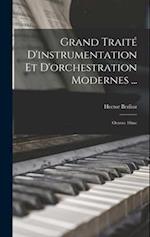 Grand Traité D'instrumentation Et D'orchestration Modernes ...: Oeuvre 10me