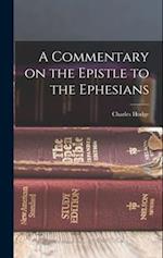 A Commentary on the Epistle to the Ephesians 