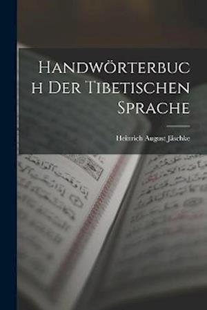 Handwörterbuch Der Tibetischen Sprache