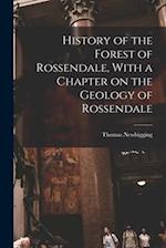 History of the Forest of Rossendale, With a Chapter on the Geology of Rossendale 