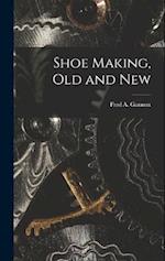 Shoe Making, old and New 