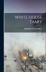 WHITE HOUSE DIARY 