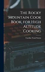 The Rocky Mountain Cook Book, for High Altitude Cooking 