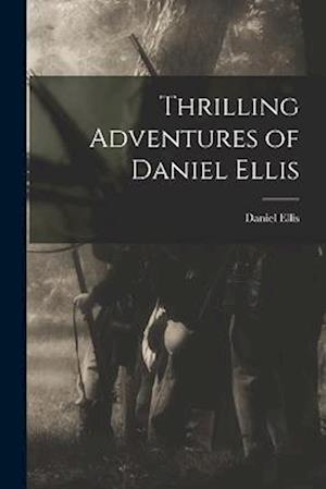 Thrilling Adventures of Daniel Ellis