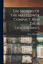 The Signers Of The Mayflower Compact And Their Descendants 
