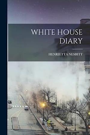 WHITE HOUSE DIARY